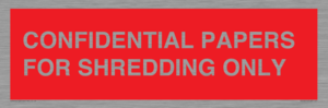 CONFIDENTIAL PAPERS FOR SHREDDING ONLY